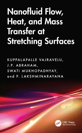 Abraham / Vajravelu / Lakshminarayana |  Nanofluid Flow, Heat, and Mass Transfer at Stretching Surfaces | Buch |  Sack Fachmedien