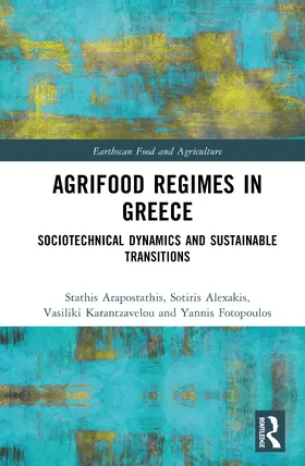 Alexakis / Arapostathis / Karantzavelou |  Agrifood Regimes in Greece | Buch |  Sack Fachmedien