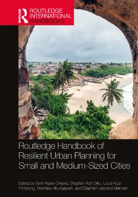 Kusi Frimpong / Asare Okyere / Abunyewah |  Routledge Handbook of Resilient Urban Planning for Small and Medium-Sized Cities | Buch |  Sack Fachmedien