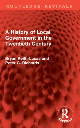 Keith-Lucas / Richards |  A History of Local Government in the Twentieth Century | Buch |  Sack Fachmedien