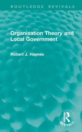 Haynes | Organisation Theory and Local Government | Buch | 978-1-032-95006-8 | www2.sack.de