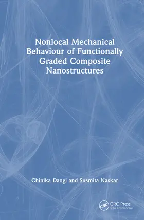 Dangi / Naskar |  Nonlocal Mechanical Behaviour of Functionally Graded Composite Nanostructures | Buch |  Sack Fachmedien