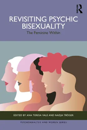 Teresa Vale / Troger / Tröger |  Revisiting Psychic Bisexuality | Buch |  Sack Fachmedien