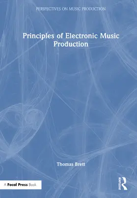 Brett |  Principles of Electronic Music Production | Buch |  Sack Fachmedien