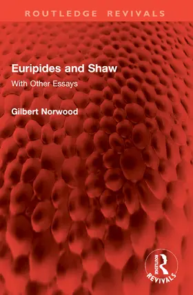 Norwood |  Euripides and Shaw | Buch |  Sack Fachmedien