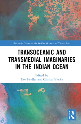 Vierke / Fendler |  Transoceanic and Transmedial Imaginaries in the Indian Ocean | Buch |  Sack Fachmedien