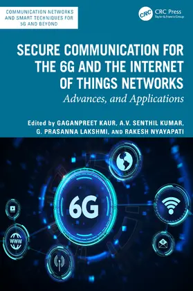 Kumar / Kaur / Lakshmi |  Secure Communication for the 6G and the Internet of Things Networks | Buch |  Sack Fachmedien
