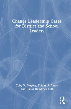 Meyers / Hitt / Aaron |  Change Leadership Cases for District and School Leaders | Buch |  Sack Fachmedien