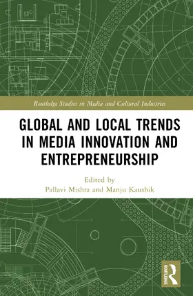 Kaushik / Mishra |  Global and Local Trends in Media Innovation and Entrepreneurship | Buch |  Sack Fachmedien