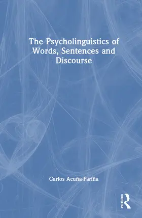 Acuña-Fariña |  The Psycholinguistics of Words, Sentences and Discourse | Buch |  Sack Fachmedien