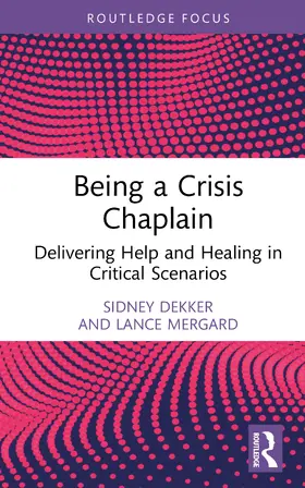 Mergard / Dekker |  Being a Crisis Chaplain | Buch |  Sack Fachmedien