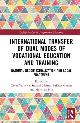 Pilz / Valiente / Maitra |  International Transfer of Dual Modes of Vocational Education and Training | Buch |  Sack Fachmedien