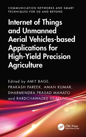 Bage / Pareek / Kumar |  Internet of Things and Unmanned Aerial Vehicles-based Applications for High-Yield Precision Agriculture | Buch |  Sack Fachmedien
