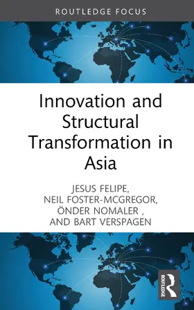 Felipe / Foster-McGregor / Nomaler |  Innovation and Structural Transformation in Asia | Buch |  Sack Fachmedien