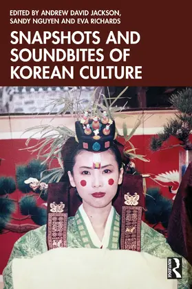 Jackson / Richards / Nguyen |  Snapshots and Soundbites of Korean Culture | Buch |  Sack Fachmedien