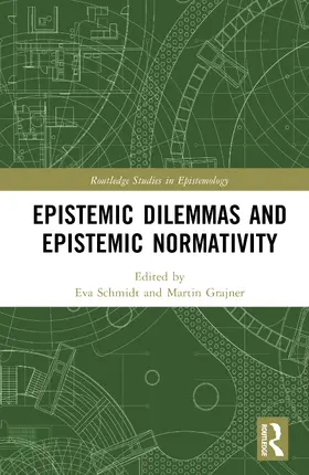 Schmidt / Grajner |  Epistemic Dilemmas and Epistemic Normativity | Buch |  Sack Fachmedien