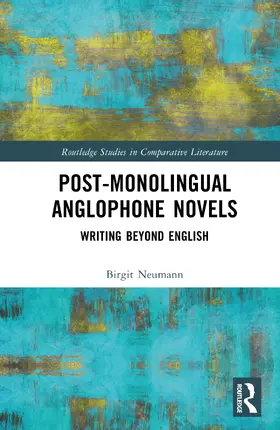 Neumann |  Post-Monolingual Anglophone Novels | Buch |  Sack Fachmedien