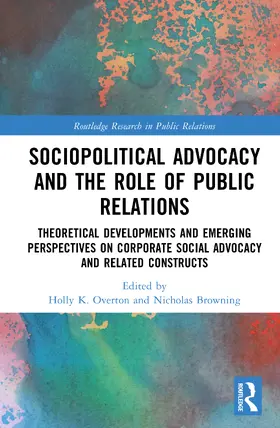Overton / Browning |  Sociopolitical Advocacy and the Role of Public Relations | Buch |  Sack Fachmedien