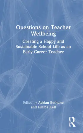 Bethune / Kell |  Questions on Teacher Wellbeing | Buch |  Sack Fachmedien