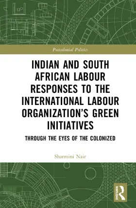 Nair |  Indian and South African Labor Responses to the International Labor Organization's Green Initiatives | Buch |  Sack Fachmedien
