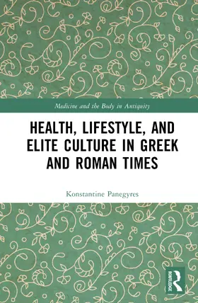 Panegyres |  Health, Lifestyle, and Elite Culture in Greek and Roman Times | Buch |  Sack Fachmedien