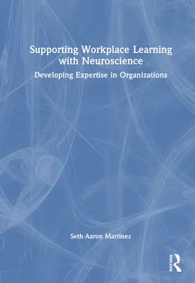 Martinez |  Supporting Workplace Learning with Neuroscience | Buch |  Sack Fachmedien