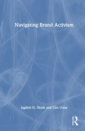 Uslay / Sheth |  Navigating Brand Activism | Buch |  Sack Fachmedien