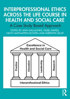 Gallagher / Mathastein-Bowen / Davies |  Interprofessional Ethics Across the Life Course in Health and Social Care | Buch |  Sack Fachmedien