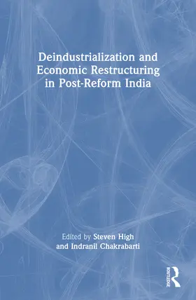 Chakraborty / High | Deindustrialization and Economic Restructuring in Post-Reform India | Buch | 978-1-032-97693-8 | sack.de