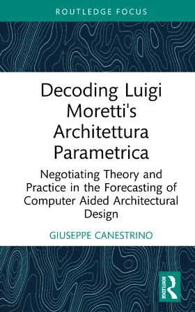 Canestrino |  Decoding Luigi Moretti's Architettura Parametrica | Buch |  Sack Fachmedien