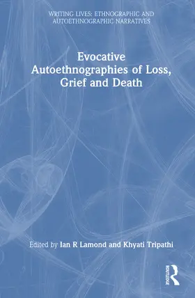 Lamond / Tripathi |  Evocative Autoethnographies of Loss, Grief and Death | Buch |  Sack Fachmedien