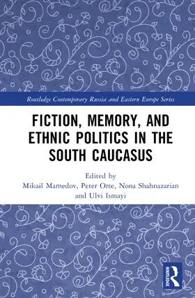 Mamedov / Shahnazarian / Orte |  Fiction, Memory, and Ethnic Politics in the South Caucasus | Buch |  Sack Fachmedien