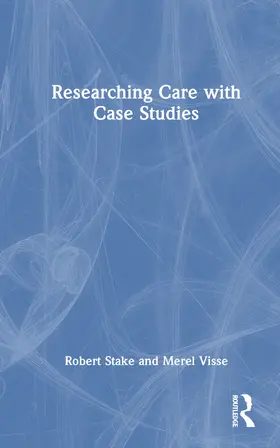 Stake / Visse |  Researching Care with Case Studies | Buch |  Sack Fachmedien