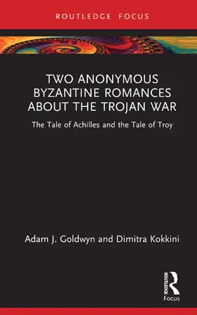 Goldwyn / Kokkini |  Two Anonymous Byzantine Romances about the Trojan War | Buch |  Sack Fachmedien