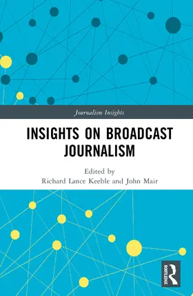 Keeble / Mair |  Insights on Broadcast Journalism | Buch |  Sack Fachmedien