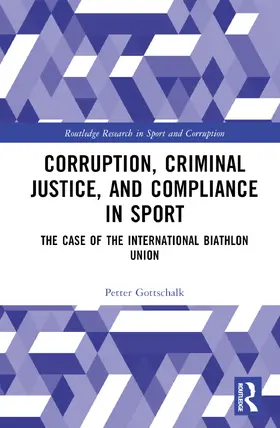 Gottschalk |  Corruption, Criminal Justice, and Compliance in Sport | Buch |  Sack Fachmedien