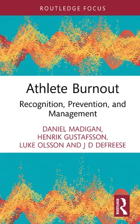 Madigan / Gustafsson / DeFreese |  Athlete Burnout | Buch |  Sack Fachmedien