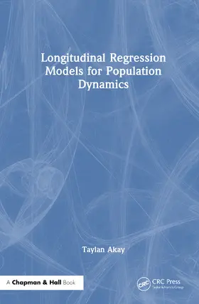 Akay |  Longitudinal Regression Models for Population Dynamics | Buch |  Sack Fachmedien
