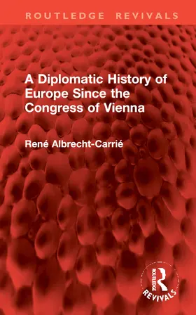 Albrecht-Carrié |  A Diplomatic History of Europe Since the Congress of Vienna | Buch |  Sack Fachmedien