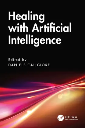 Caligiore |  Healing with Artificial Intelligence | Buch |  Sack Fachmedien