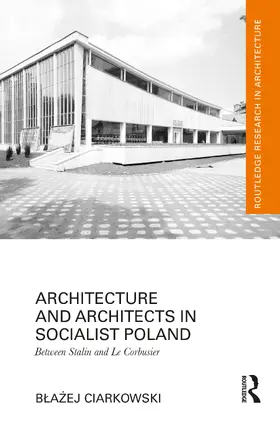 Ciarkowski |  Architecture and Architects in Socialist Poland | Buch |  Sack Fachmedien