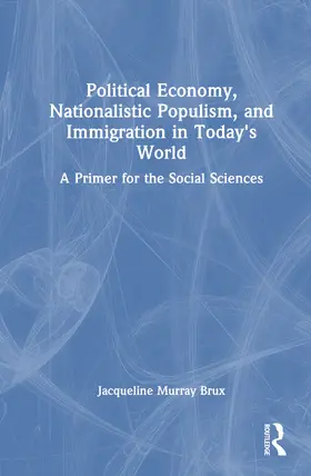 Brux |  Political Economy, Nationalistic Populism, and Immigration in Today's World | Buch |  Sack Fachmedien