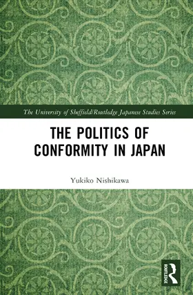 Nishikawa |  The Politics of Conformity in Japan | Buch |  Sack Fachmedien