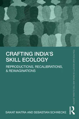 Maitra / Schwecke |  Crafting India's Skill Ecology | Buch |  Sack Fachmedien