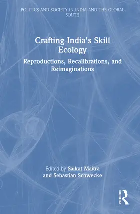 Maitra / Schwecke |  Crafting India's Skill Ecology | Buch |  Sack Fachmedien