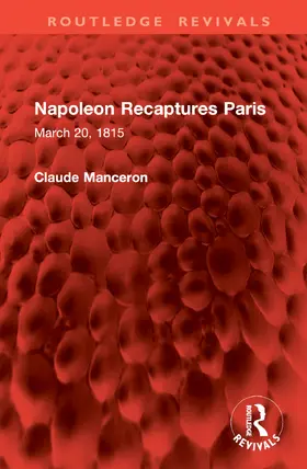 Manceron |  Napoleon Recaptures Paris | Buch |  Sack Fachmedien