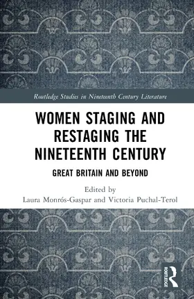 Monros-Gaspar / Monrós-Gaspar / Puchal-Terol |  Women Staging and Restaging the Nineteenth Century | Buch |  Sack Fachmedien