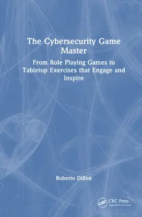 Dillon | The Cybersecurity Game Master | Buch | 978-1-032-99820-6 | sack.de