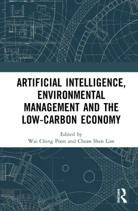 Lim / Poon |  Artificial Intelligence, Environmental Management, and the Low-Carbon Economy | Buch |  Sack Fachmedien