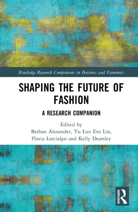 Alexander / Loscialpo / Lin |  Shaping the Future of Fashion | Buch |  Sack Fachmedien